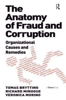 The Anatomy of Fraud and Corruption : Organizational Causes and Remedies