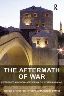 The Aftermath of War : Experiences and Social Attitudes in the Western Balkans