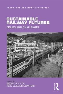 Sustainable Railway Futures : Issues and Challenges