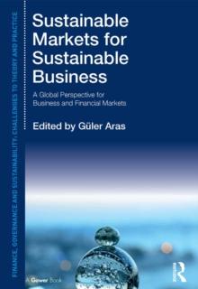 Sustainable Markets for Sustainable Business : A Global Perspective for Business and Financial Markets