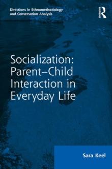 Socialization: Parent-Child Interaction in Everyday Life