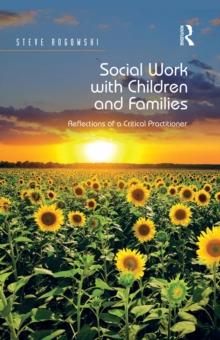 Social Work with Children and Families : Reflections of a Critical Practitioner