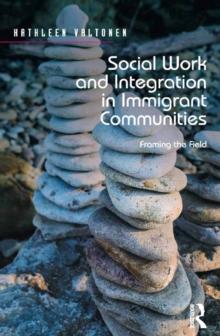 Social Work and Integration in Immigrant Communities : Framing the Field