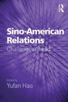 Sino-American Relations : Challenges Ahead