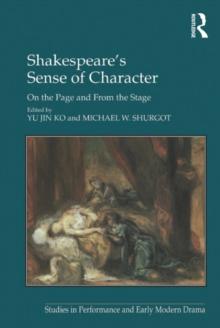 Shakespeare's Sense of Character : On the Page and From the Stage