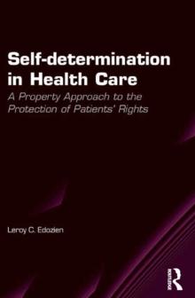 Self-determination in Health Care : A Property Approach to the Protection of Patients' Rights