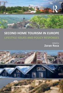 Second Home Tourism in Europe : Lifestyle Issues and Policy Responses