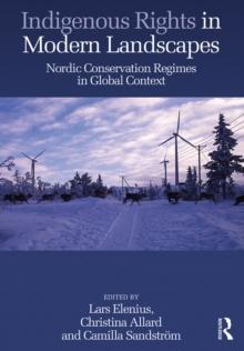 Indigenous Rights in Modern Landscapes : Nordic Conservation Regimes in Global Context