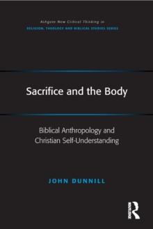 Sacrifice and the Body : Biblical Anthropology and Christian Self-Understanding