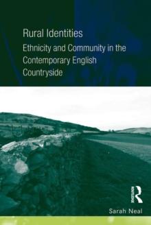 Rural Identities : Ethnicity and Community in the Contemporary English Countryside