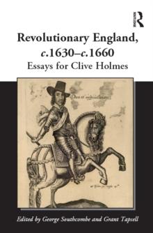 Revolutionary England, c.1630-c.1660 : Essays for Clive Holmes