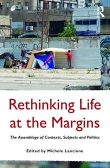 Rethinking Life at the Margins : The Assemblage of Contexts, Subjects, and Politics