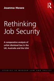 Rethinking Job Security : A Comparative Analysis of Unfair Dismissal Law in the UK, Australia and the USA