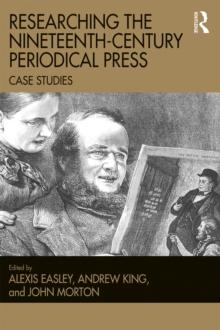 Researching the Nineteenth-Century Periodical Press : Case Studies