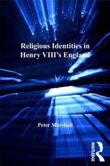 Religious Identities in Henry VIII's England