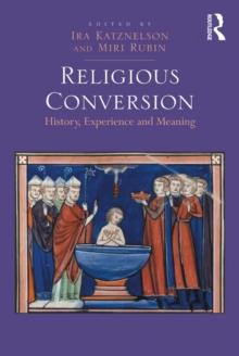 Religious Conversion : History, Experience and Meaning