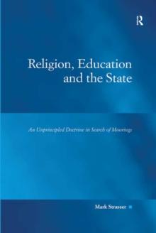 Religion, Education and the State : An Unprincipled Doctrine in Search of Moorings