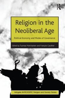 Religion in the Neoliberal Age : Political Economy and Modes of Governance