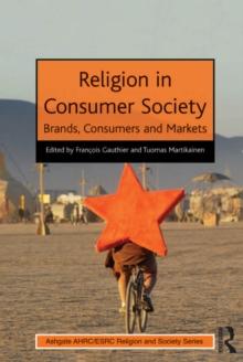 Religion in Consumer Society : Brands, Consumers and Markets