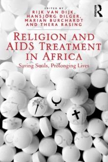 Religion and AIDS Treatment in Africa : Saving Souls, Prolonging Lives