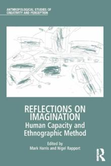 Reflections on Imagination : Human Capacity and Ethnographic Method