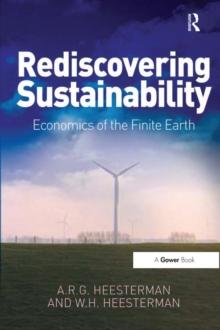 Rediscovering Sustainability : Economics of the Finite Earth