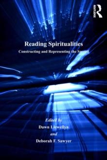 Reading Spiritualities : Constructing and Representing the Sacred