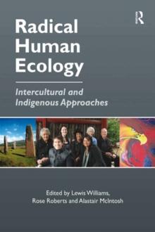 Radical Human Ecology : Intercultural and Indigenous Approaches