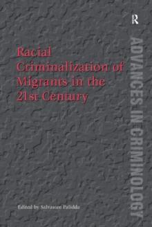 Racial Criminalization of Migrants in the 21st Century