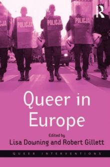 Queer in Europe : Contemporary Case Studies