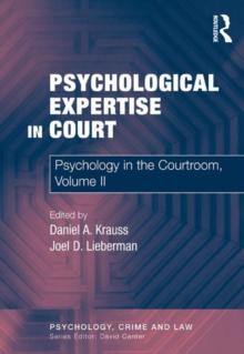 Psychological Expertise in Court : Psychology in the Courtroom, Volume II