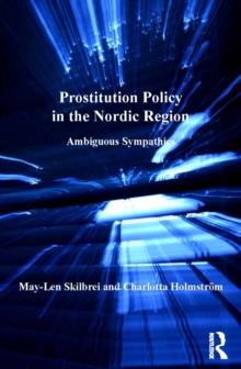 Prostitution Policy in the Nordic Region : Ambiguous Sympathies