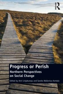 Progress or Perish : Northern Perspectives on Social Change