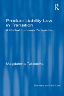 Product Liability Law in Transition : A Central European Perspective