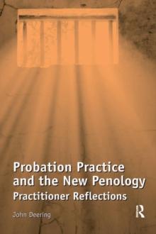 Probation Practice and the New Penology : Practitioner Reflections