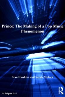 Prince: The Making of a Pop Music Phenomenon