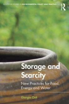 Storage and Scarcity : New practices for food, energy and water