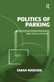 Politics of Parking : Rights, Identity, and Property