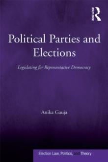 Political Parties and Elections : Legislating for Representative Democracy