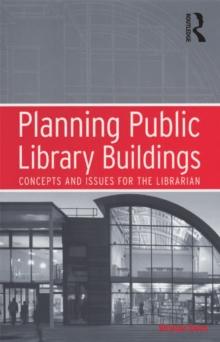 Planning Public Library Buildings : Concepts and Issues for the Librarian