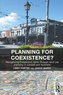 Planning for Coexistence? : Recognizing Indigenous rights through land-use planning in Canada and Australia