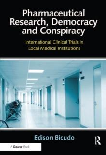 Pharmaceutical Research, Democracy and Conspiracy : International Clinical Trials in Local Medical Institutions