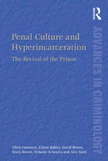 Penal Culture and Hyperincarceration : The Revival of the Prison