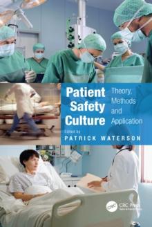 Patient Safety Culture : Theory, Methods and Application