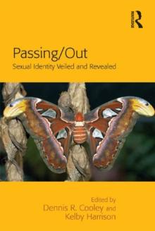 Passing/Out : Sexual Identity Veiled and Revealed