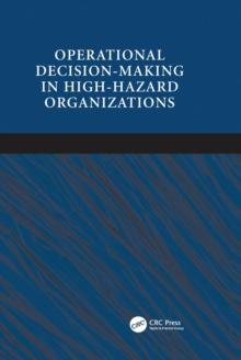 Operational Decision-making in High-hazard Organizations : Drawing a Line in the Sand