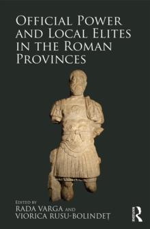 Official Power and Local Elites in the Roman Provinces