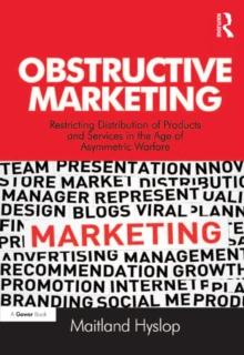 Obstructive Marketing : Restricting Distribution of Products and Services in the Age of Asymmetric Warfare