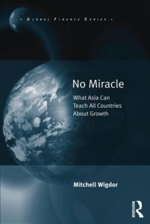 No Miracle : What Asia Can Teach All Countries About Growth