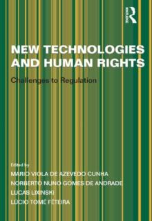 New Technologies and Human Rights : Challenges to Regulation